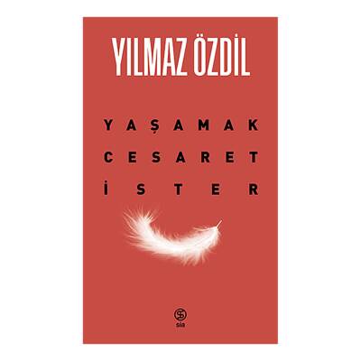 Yaşamak Cesaret İster - Yılmaz Özdil - Kitap