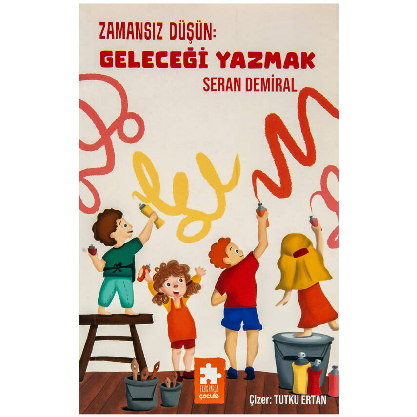Zamansız Düşün : Geleceği Yazmak - 1